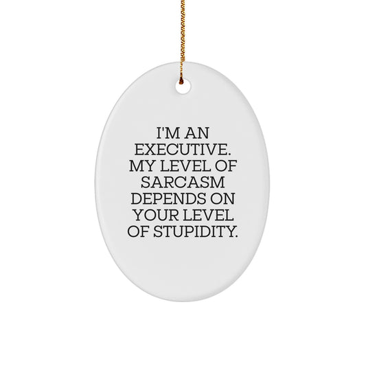 Funny Executive Oval Ornament Gifts from Friends and Family for Executive Men and Women - Image 1