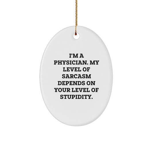 Funny Physician Oval Ornament, Gifts from Friends, for Christmas, Unique Oval Decorations - Image 1