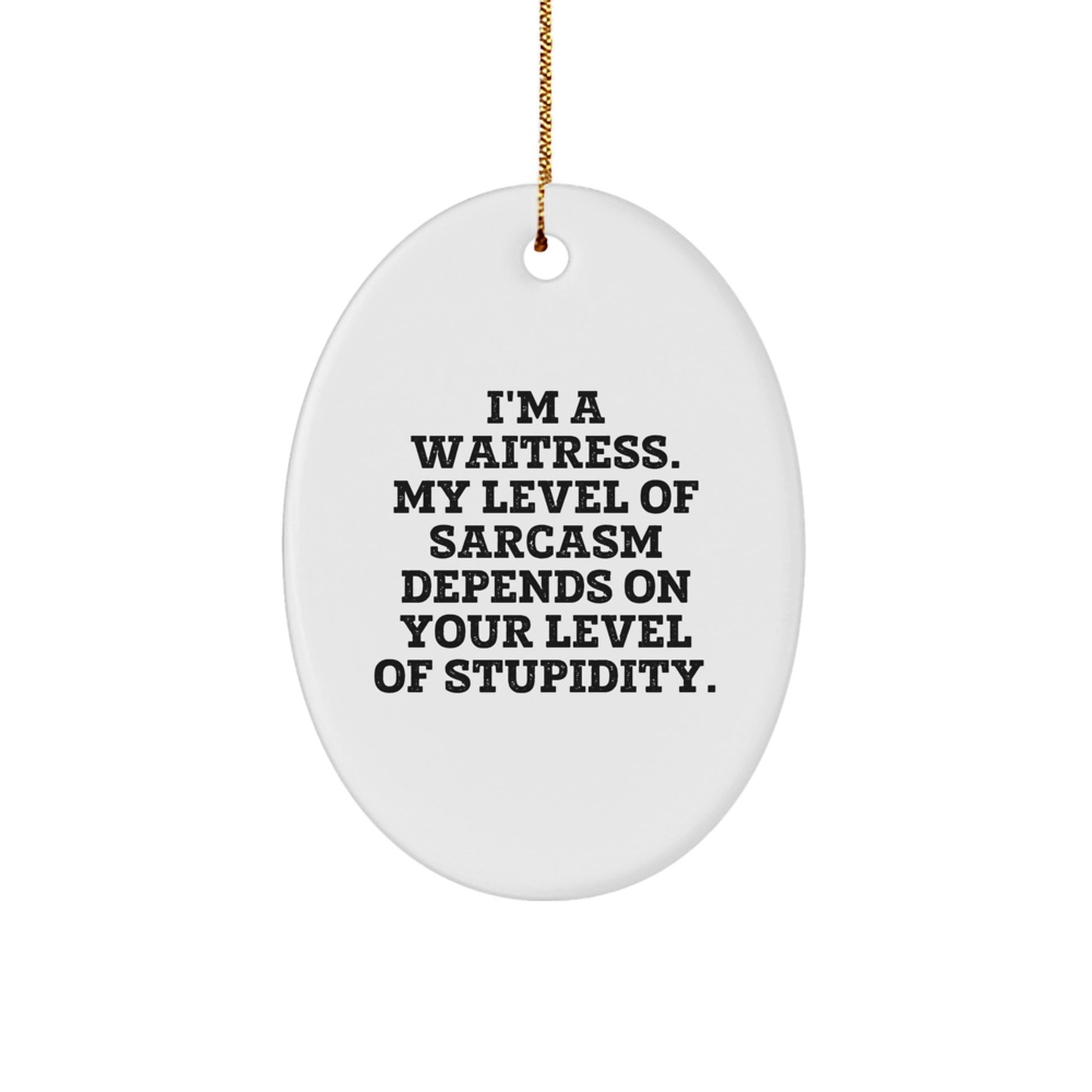 Funny Waitress Gifts from Friends to Coworkers - Oval Ornament for Christmas Unique Gifts - Image 1