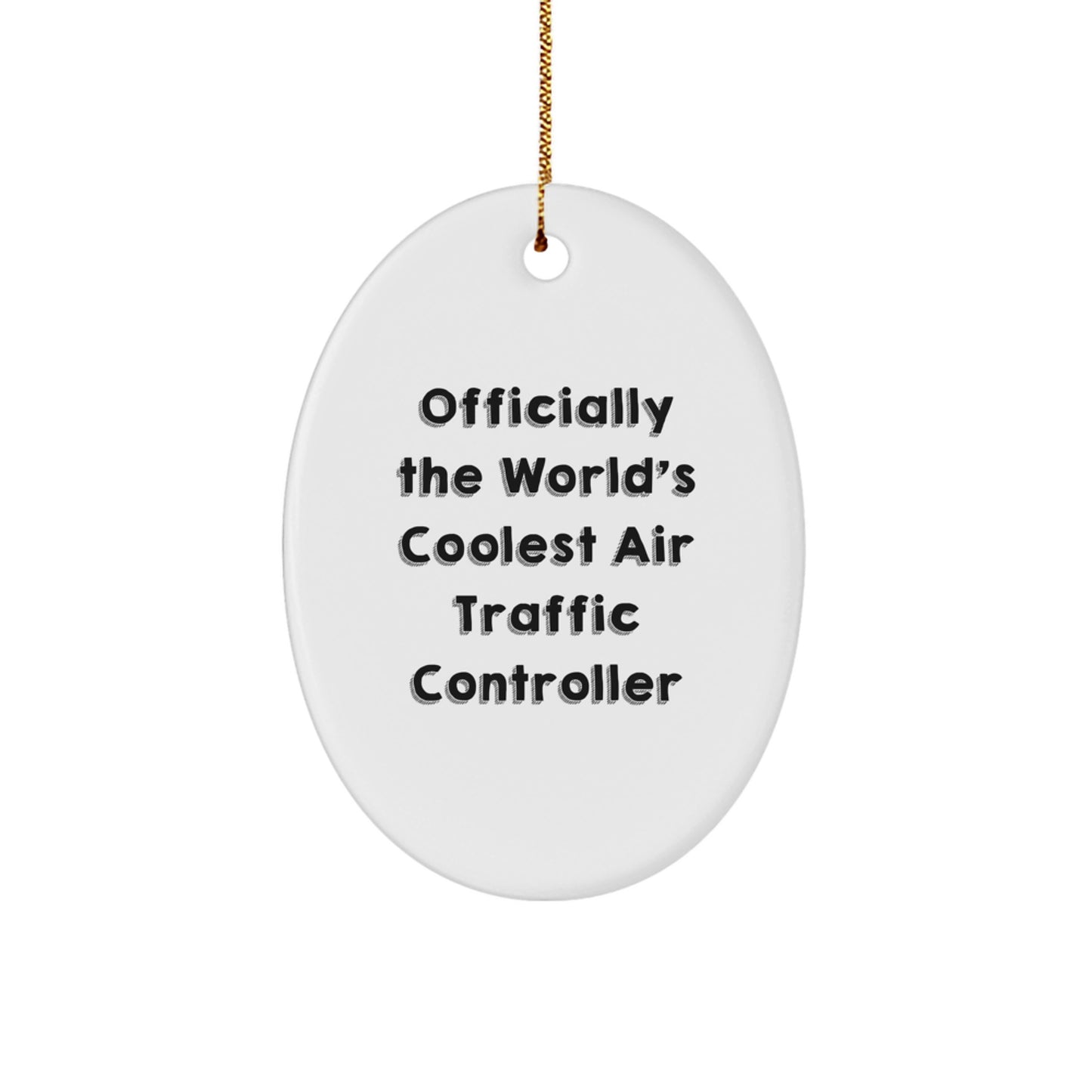 Funny Air Traffic Controller Oval Ornament, Gifts from Friends, 'Officially The World's Coolest Air Traffic Controller' - Unique Christmas Unique Gifts for Air Traffic Controller Men - Image 1
