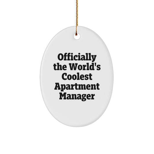 Funny Apartment Manager Gifts for Friends - Christmas Unique Oval Ornament by Officially The World's Coolest Apartment Manager, Gifts from Friends - Image 1