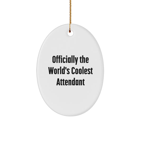 Funny Attendant Gifts from Friends, Officially The World's Coolest Attendant Oval Ornament for Women Attendants, Christmas Unique Gifts - Image 1