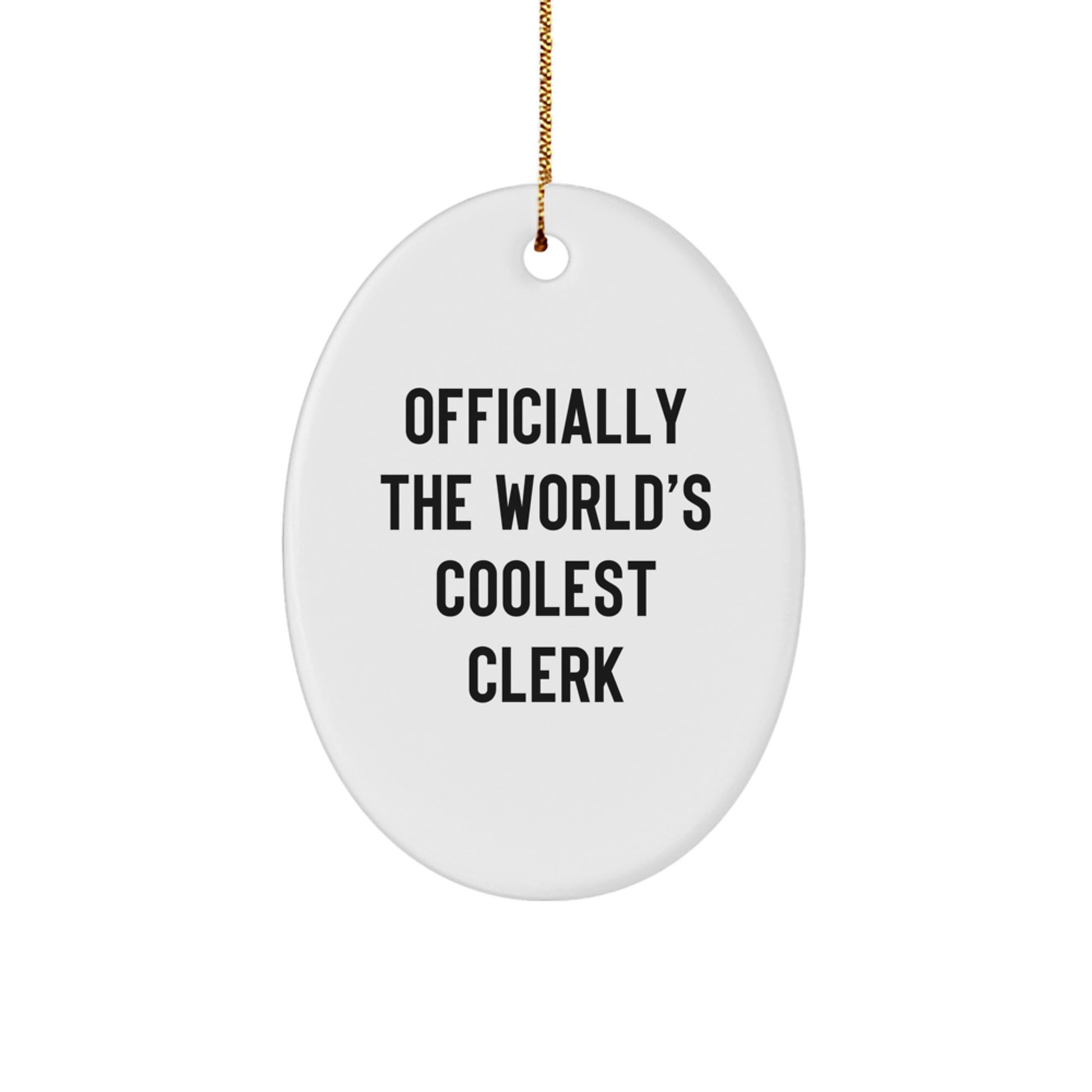 Unique Gifts for Clerks - Oval Ornament - Funny Gift - Gifts from Friends for Coolest Clerk - Image 1