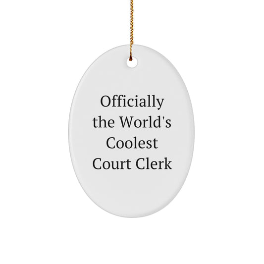 Funny Court Clerk Gifts for Men - Officially The World's Coolest Court Clerk Oval Ornament, Perfect for Court Clerk Friends, Coworkers, Family - Christmas Unique Gifts from Friends and Family - Image 1