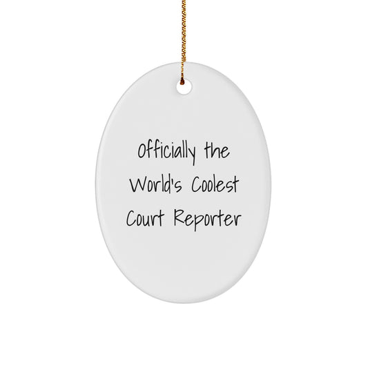 Funny Court Reporter Gifts, Oval Ornament, Officially The World's Coolest Court Reporter Quote, Christmas Unique Gifts for Court Reporters - Image 1