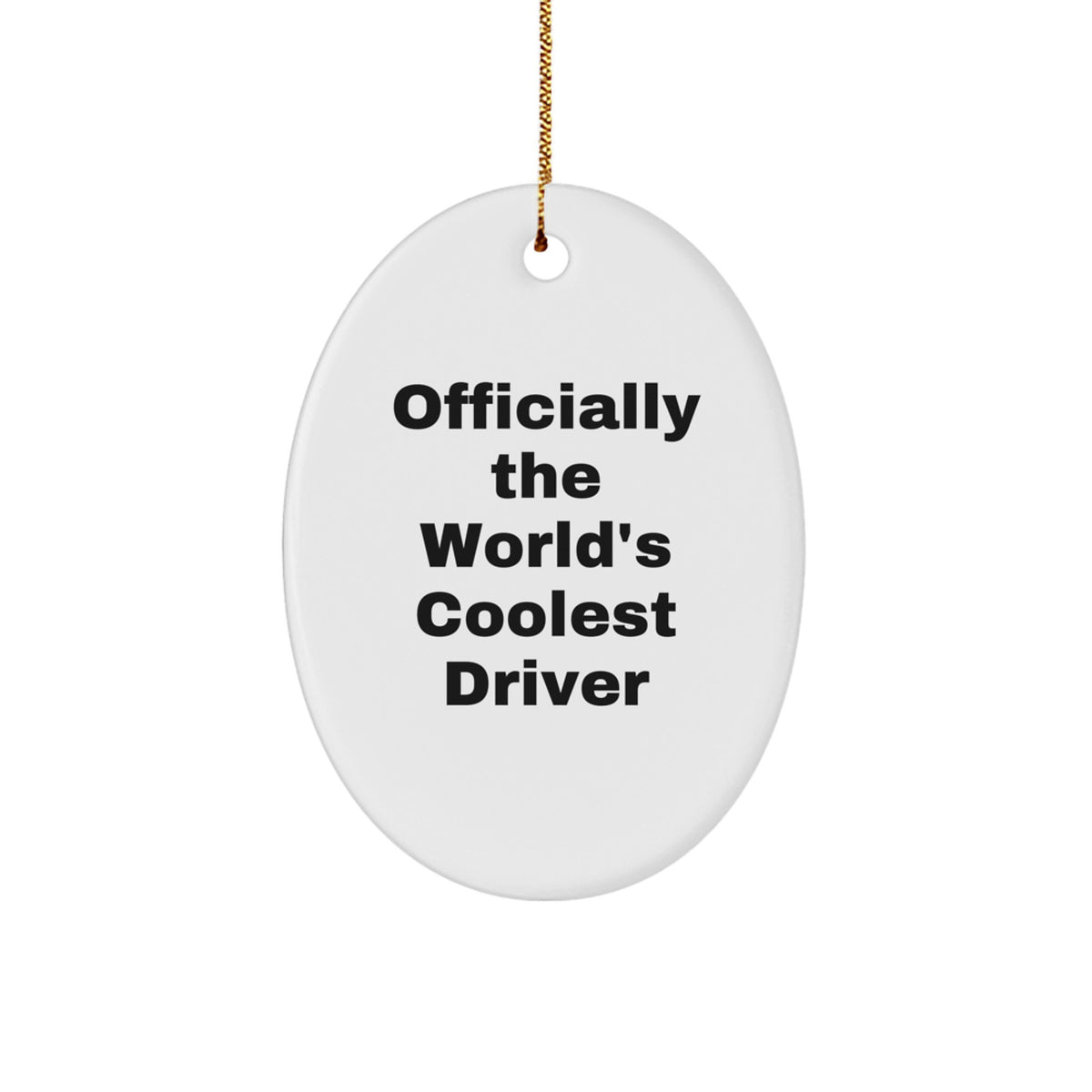 Funny Driver Gifts for Men, Officially The World's Coolest Driver Oval Ornament, Christmas Unique Gifts from Family - Image 1