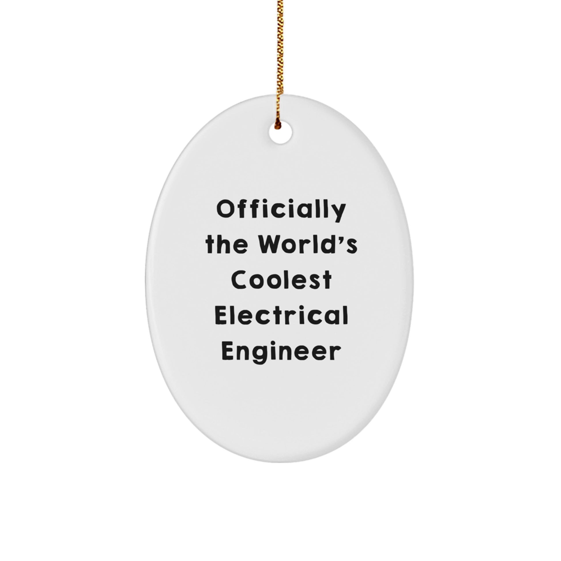 Quirky Christmas Unique Gifts for Electrical Engineer Friends - 'Officially The World's Coolest Electrical Engineer' Oval Ornament from Friends - Image 1