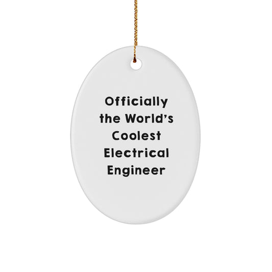 Quirky Christmas Unique Gifts for Electrical Engineer Friends - 'Officially The World's Coolest Electrical Engineer' Oval Ornament from Friends - Image 1