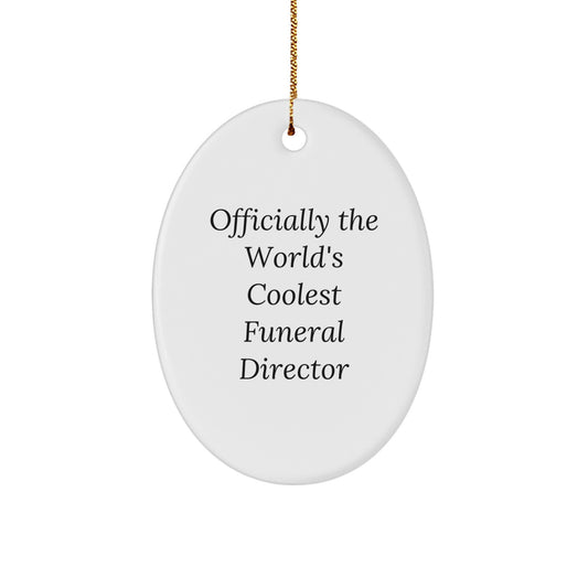 Funeral Director Gifts from Friends - Officially The World's Coolest Funeral Director Oval Ornament for Christmas Unique - Image 1