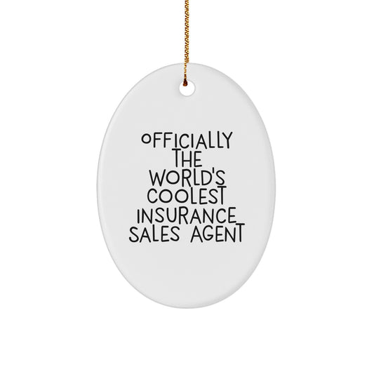 Gifts for Insurance Sales Agent, Christmas Unique Gifts from Friends, Officially The World's Coolest Insurance Sales Agent Oval Ornament - Image 1