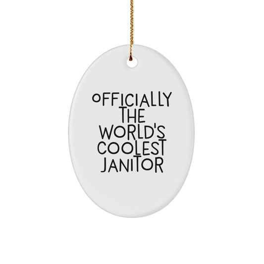 Funny Janitor Gifts for Men, Gifts from Friends, Oval Ornament, Officially The World's Coolest Janitor Quote, Christmas Unique Gifts - Image 1
