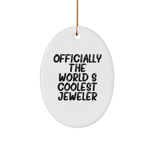 Funny Jeweler Gifts from Friends for Jeweler Oval Ornament Officially The World's Coolest Jeweler Christmas Unique Gifts - Image 1