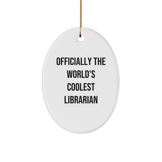 Funny Librarian Gifts for Men, Women, Friends, Coworkers, Family - Oval Ornament 'Officially The World's Coolest Librarian' - Christmas Unique Gifts from Friends - Image 1