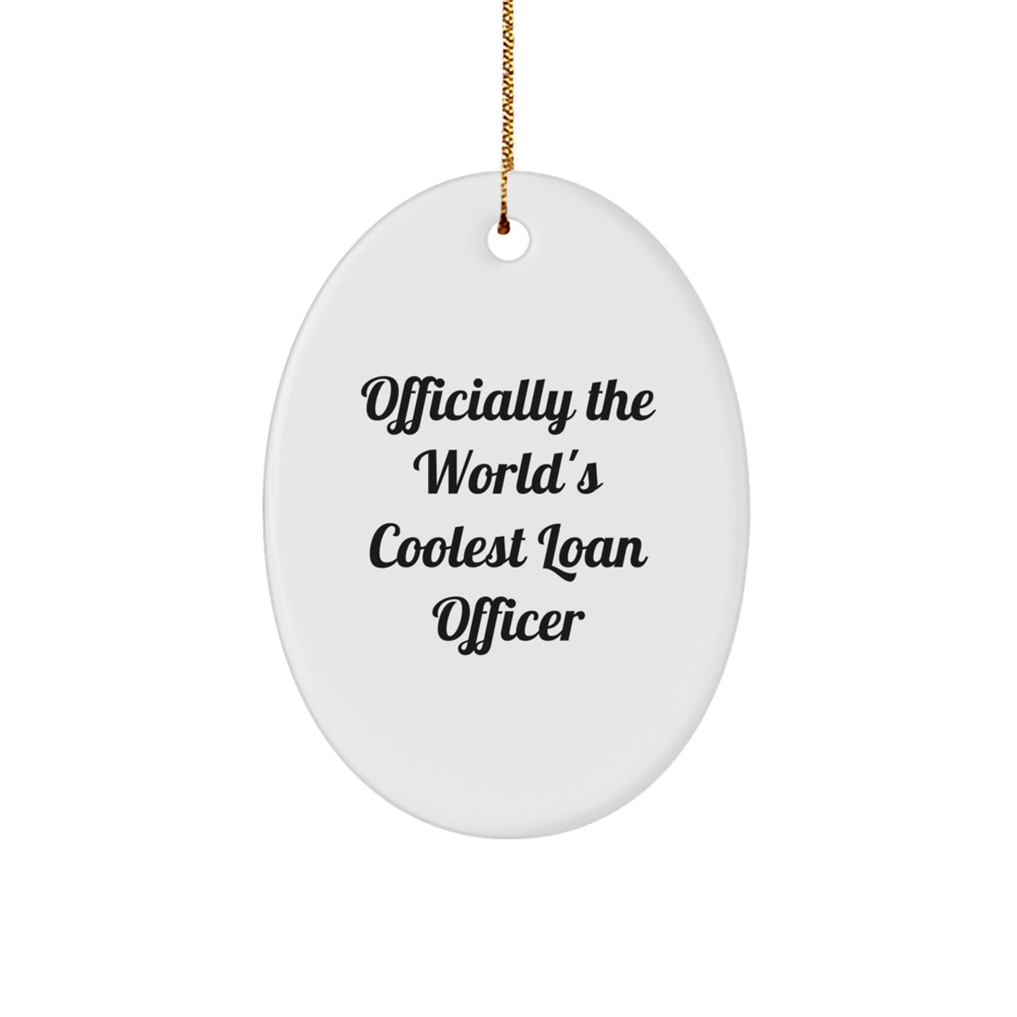 Funny Loan Officer Gifts for Men - Officially The World's Coolest Loan Officer Christmas Unique Ornament, Gifts from Men to Loan Officer Friends - Image 1