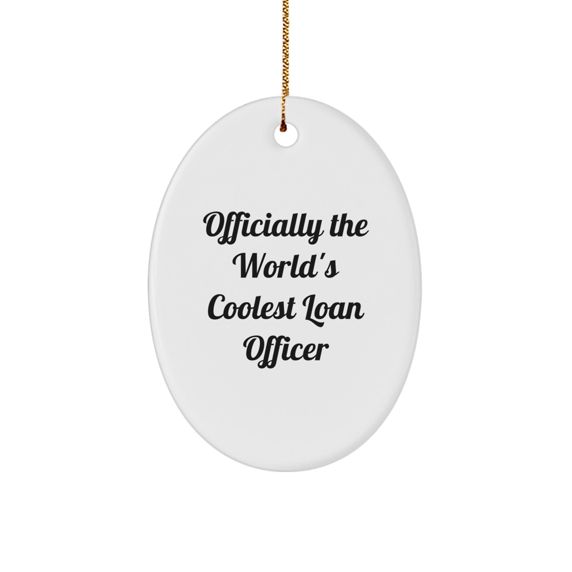 Funny Loan Officer Gifts for Men - Officially The World's Coolest Loan Officer Christmas Unique Ornament, Gifts from Men to Loan Officer Friends - Image 1
