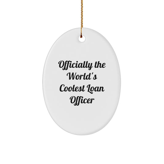 Funny Loan Officer Gifts for Men - Officially The World's Coolest Loan Officer Christmas Unique Ornament, Gifts from Men to Loan Officer Friends - Image 1