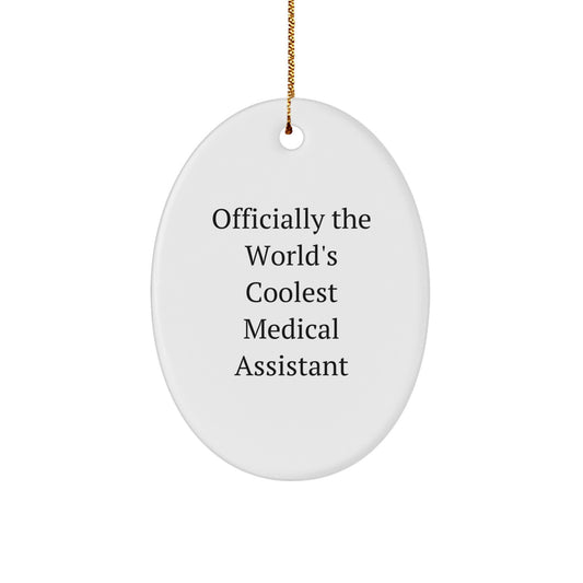 Officially The World's Coolest Medical Assistant, Funny Oval Ornament Gifts from Men to Medical Assistant Friends, Unique Christmas Unique Gifts - Image 1