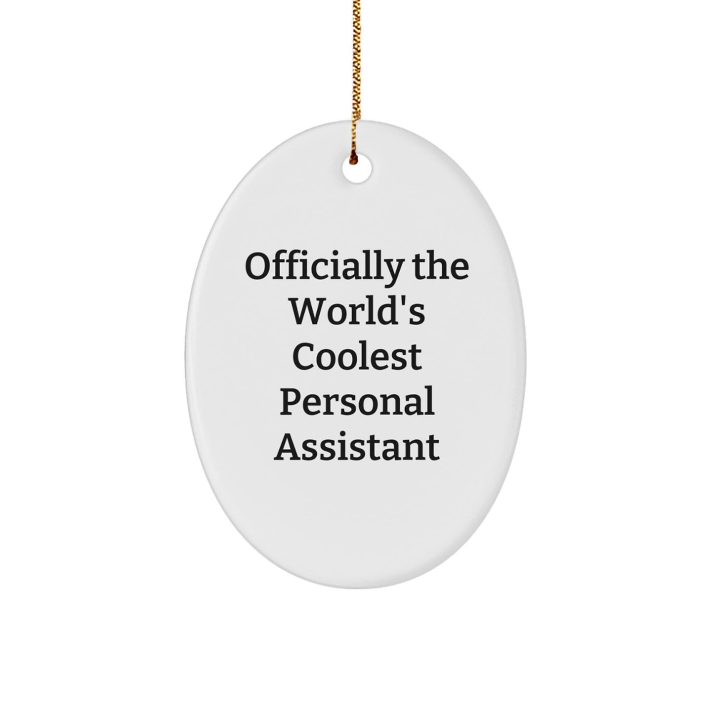 Funny Personal Assistant Gifts for Men, Women, Coworkers, Friends - Oval Ornament Officially The World's Coolest Personal Assistant - Image 1