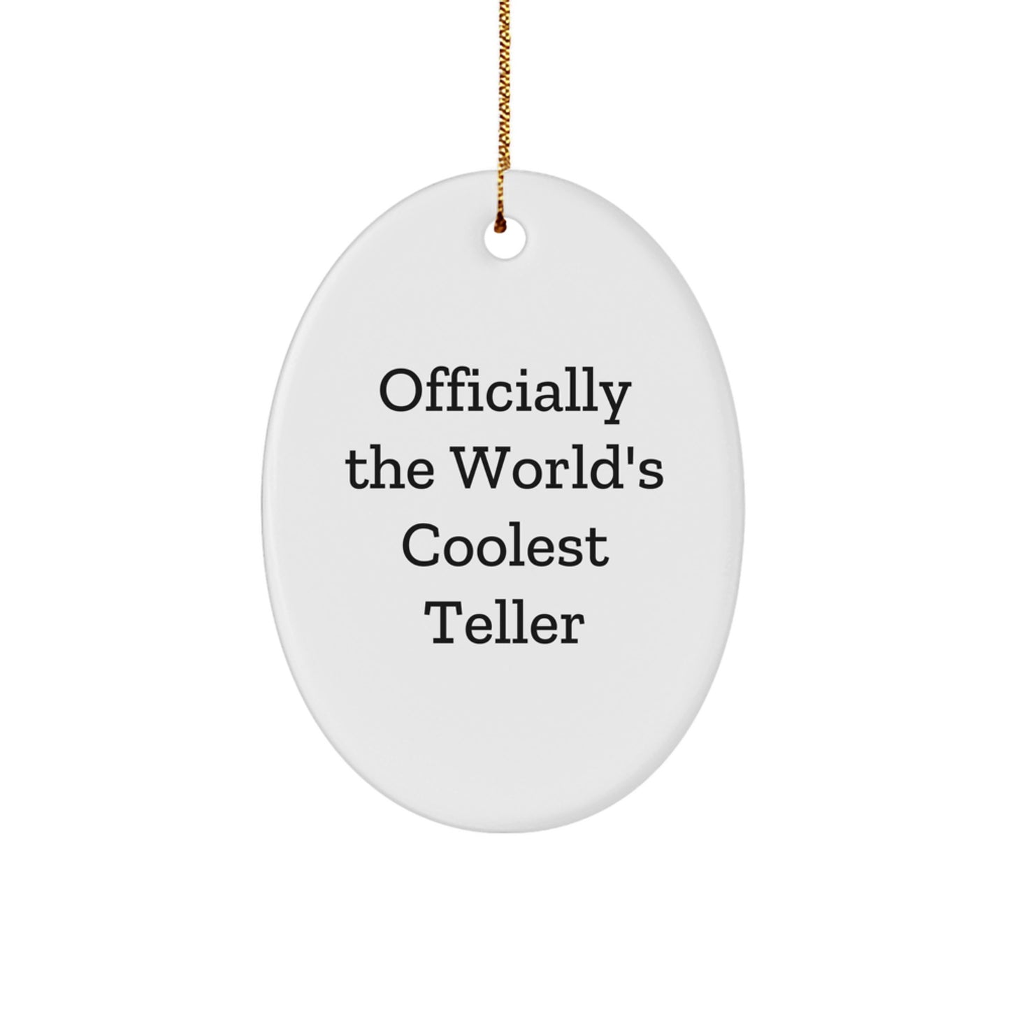 Funny Teller Gifts from Friends, Oval Ornament Officially The World's Coolest Teller Christmas Unique Gifts - Image 1