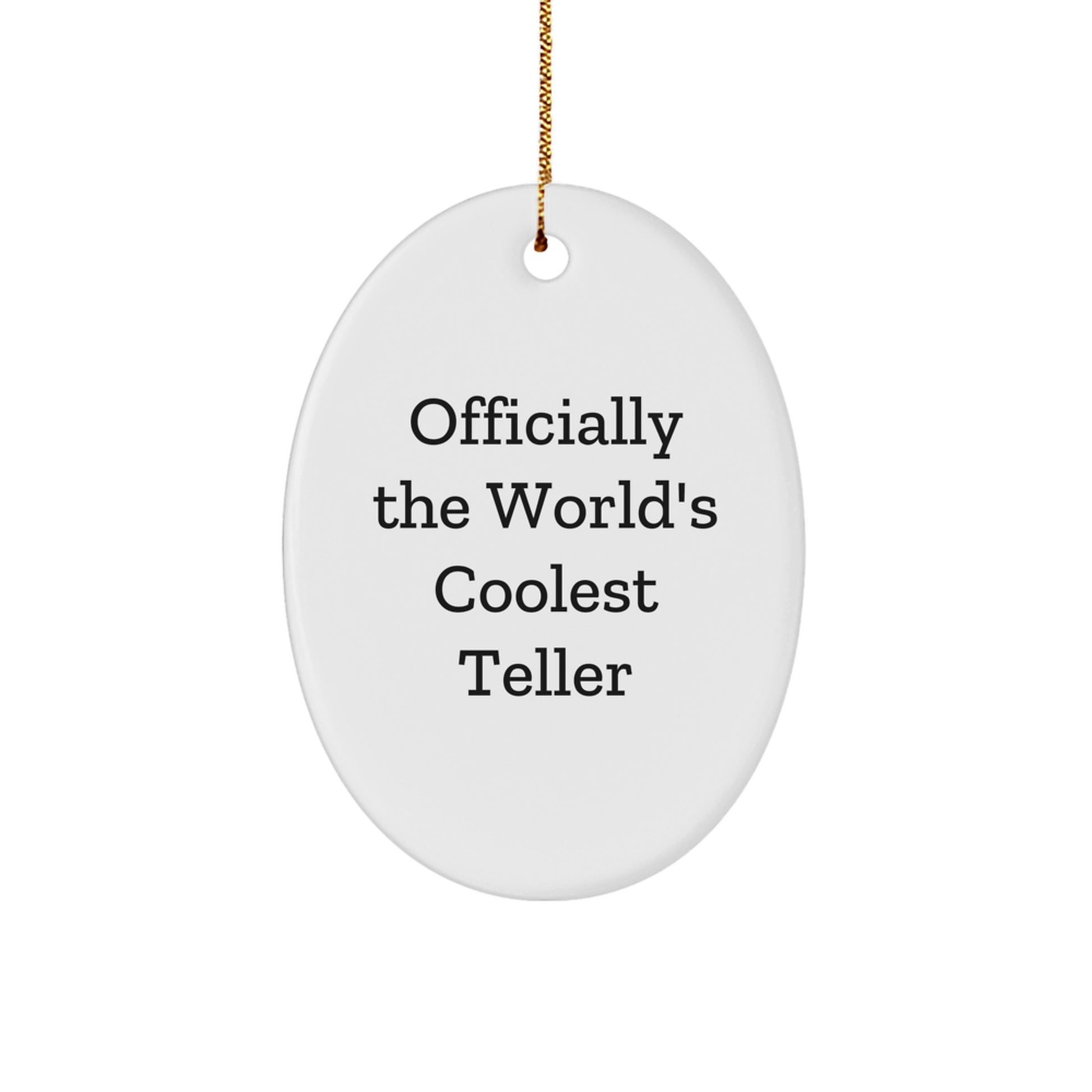 Funny Teller Gifts from Friends, Oval Ornament Officially The World's Coolest Teller Christmas Unique Gifts - Image 1