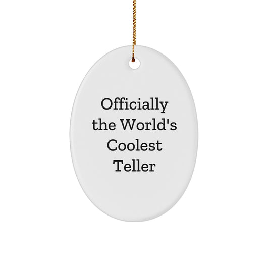Funny Teller Gifts from Friends, Oval Ornament Officially The World's Coolest Teller Christmas Unique Gifts - Image 1