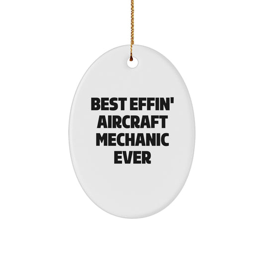 Funny Aviation Gifts for Men - Best Effin' Aircraft Mechanic Ever Oval Ornament, White - Image 1