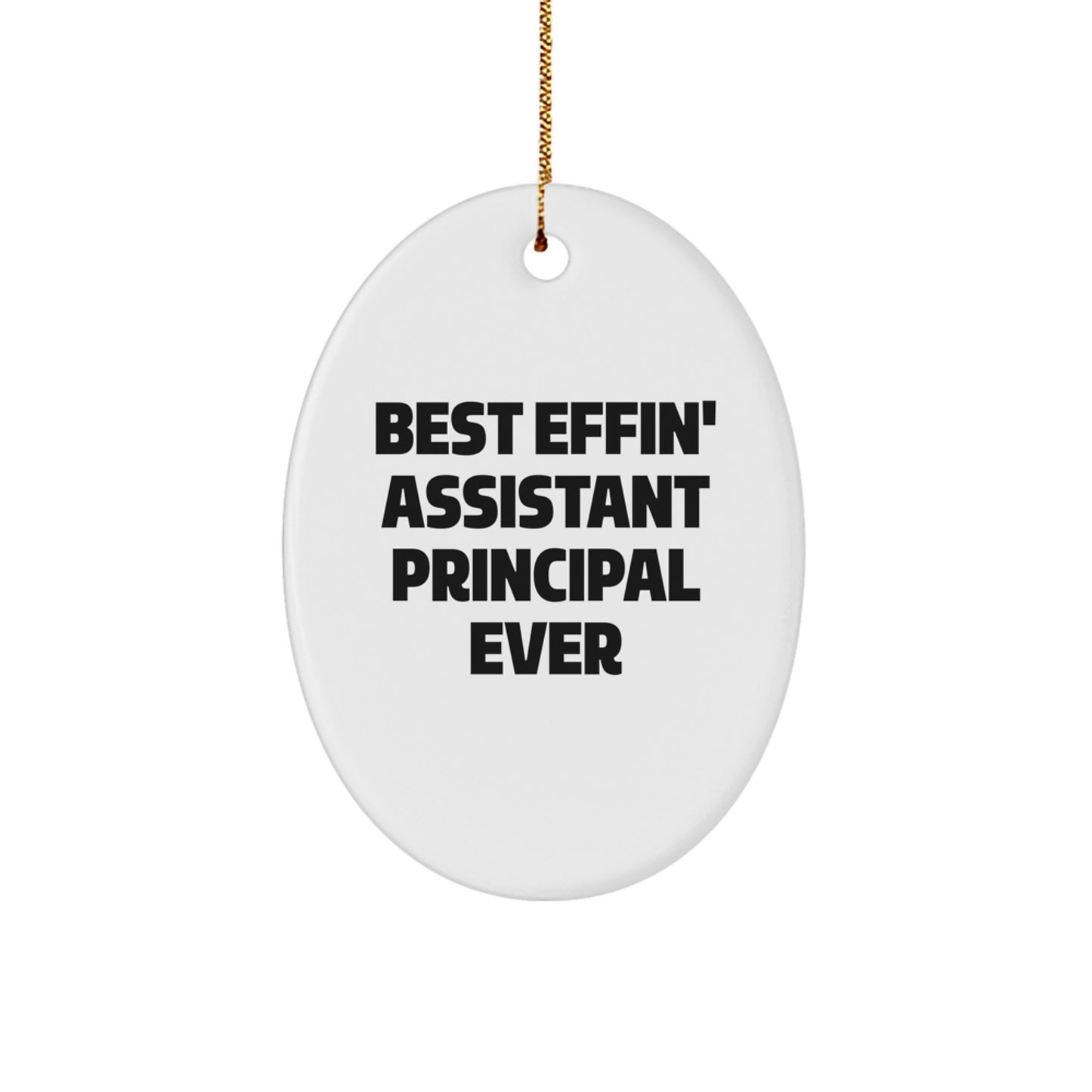 Fun and Humorous Gifts from Men to Assistant Principal Christmas Unique Ornament 'Best Effin' Ever' for Assistant Principal Friends - Oval Shaped Decorative - Image 1