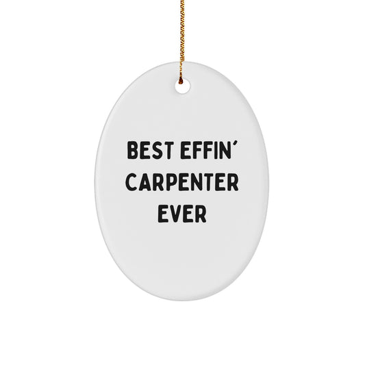 Funny Carpenter Gifts from Friends for the Best Effin' Carpenter Ever at Christmas - Image 1