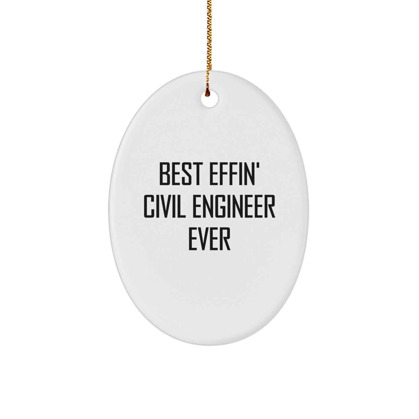 Funny Civil Engineer Gifts - Best Effin' Civil Engineer Ever Oval Ornament, Christmas Unique Gifts for Men, Women, Friends, Family - Oval Shaped MDF Wood - Image 1