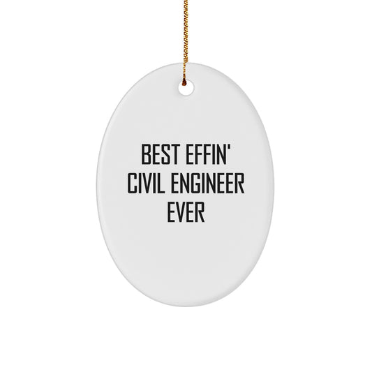 Funny Civil Engineer Gifts - Best Effin' Civil Engineer Ever Oval Ornament, Christmas Unique Gifts for Men, Women, Friends, Family - Oval Shaped MDF Wood - Image 1