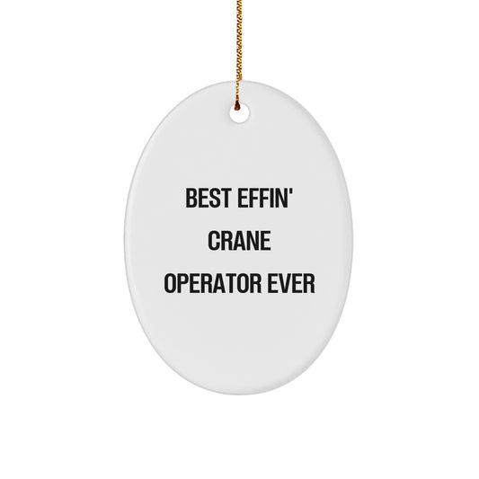 Funny Crane Operator Gifts, Christmas Unique Gifts for Men, 'Best Effin' Crane Operator Ever' Oval Ornament, Durable MDF Crafted with Sublimation Printing - Image 1
