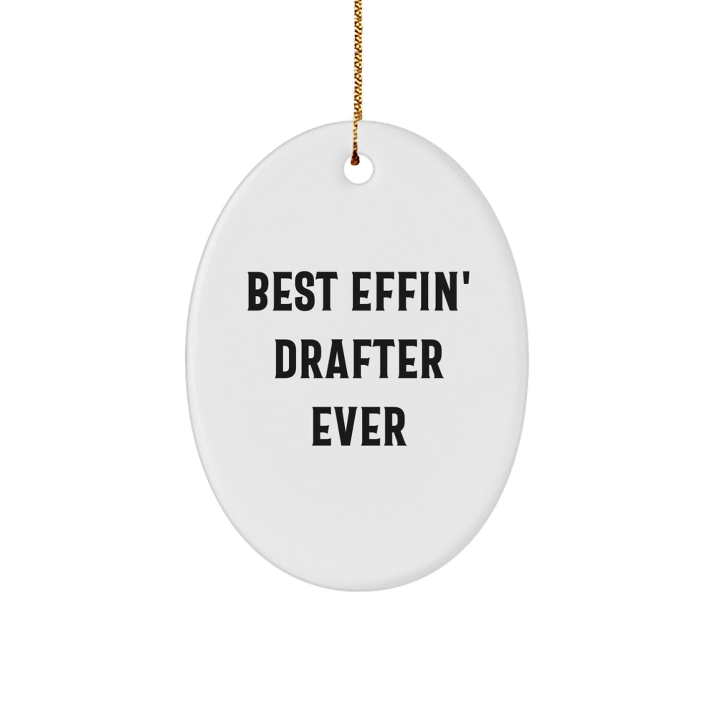 Funny Drafter Gifts from Friends for Men, Oval Ornament Best Effin' Drafter Ever, Christmas Unique Decorations - Image 1