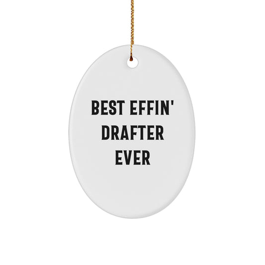 Funny Drafter Gifts from Friends for Men, Oval Ornament Best Effin' Drafter Ever, Christmas Unique Decorations - Image 1