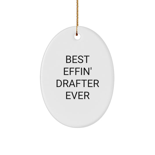 Gifts for Drafter, Funny Oval Ornament, Best Effin' Drafter Ever, Christmas Unique Gifts, Gifts from Friends, Gifts for Men - Image 1