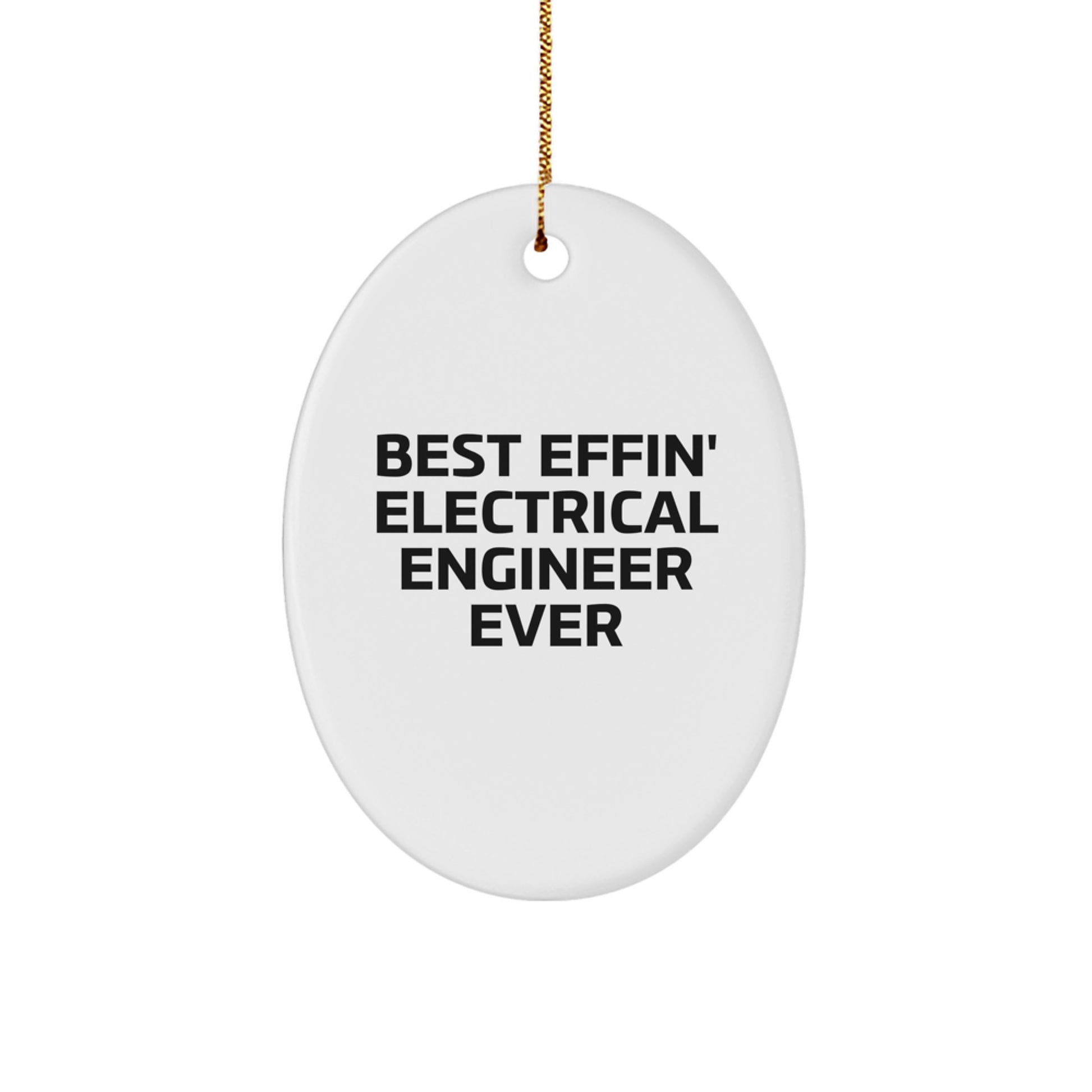 Funny Electrical Engineer Gifts for Men, Oval Ornament Quote 'Best Effin' Electrical Engineer Ever' Christmas Unique - Image 1