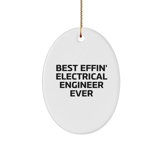 Funny Electrical Engineer Gifts for Men, Oval Ornament Quote 'Best Effin' Electrical Engineer Ever' Christmas Unique - Image 1