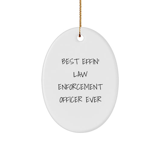 Funny Law Enforcement Officer Gifts from Men - Best Effin' Officer Ever Oval Ornament for Law Enforcement Officer Christmas Unique Gifts - Image 1