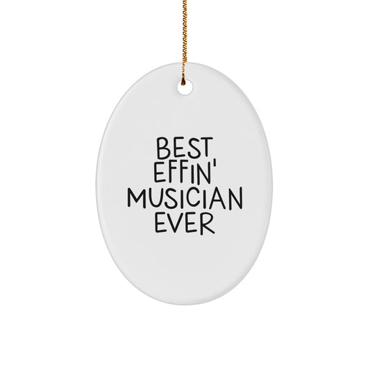 Funny Musician Gifts for Men Oval Ornament, Best Effin' Musician Ever, Christmas Unique Gifts from Friends - Image 1