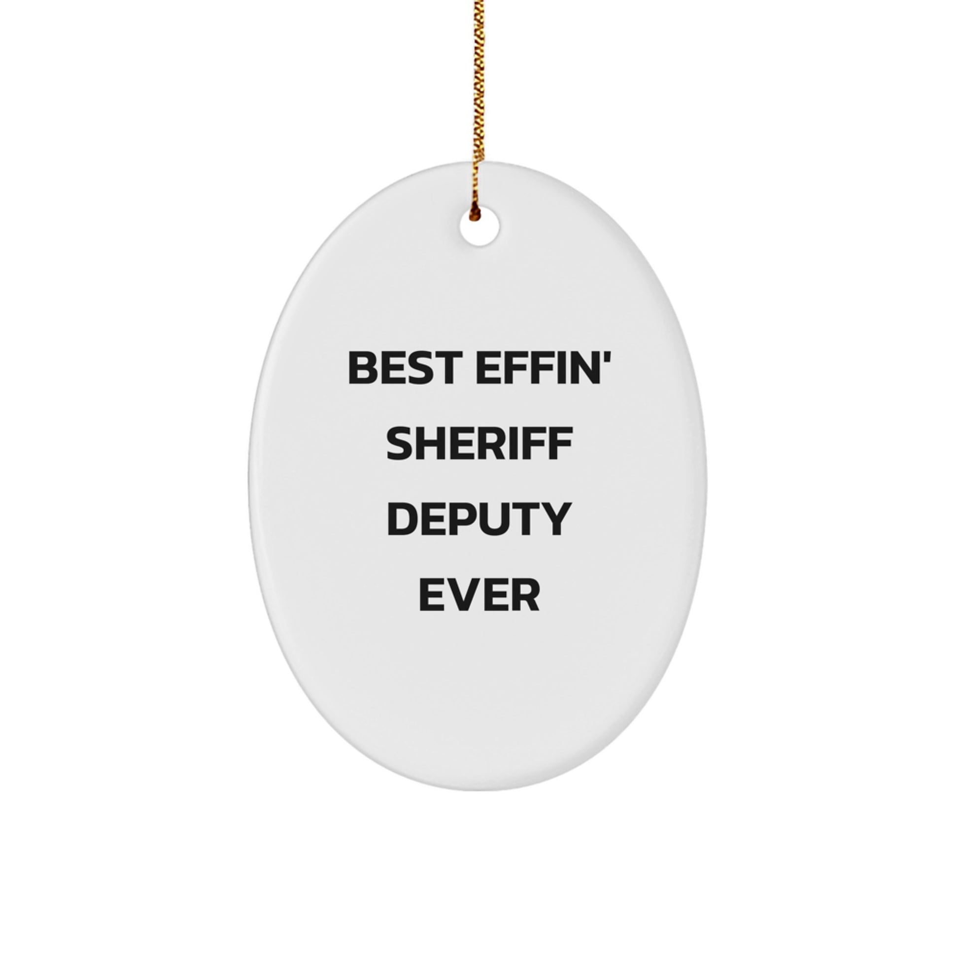 Funny Sheriff Deputy Gifts, Christmas Unique Decorations, Best Effin' Sheriff Deputy Ever Oval Ornament for Men, Sheriff Deputy Friends, Sheriff Deputy Family - Image 1