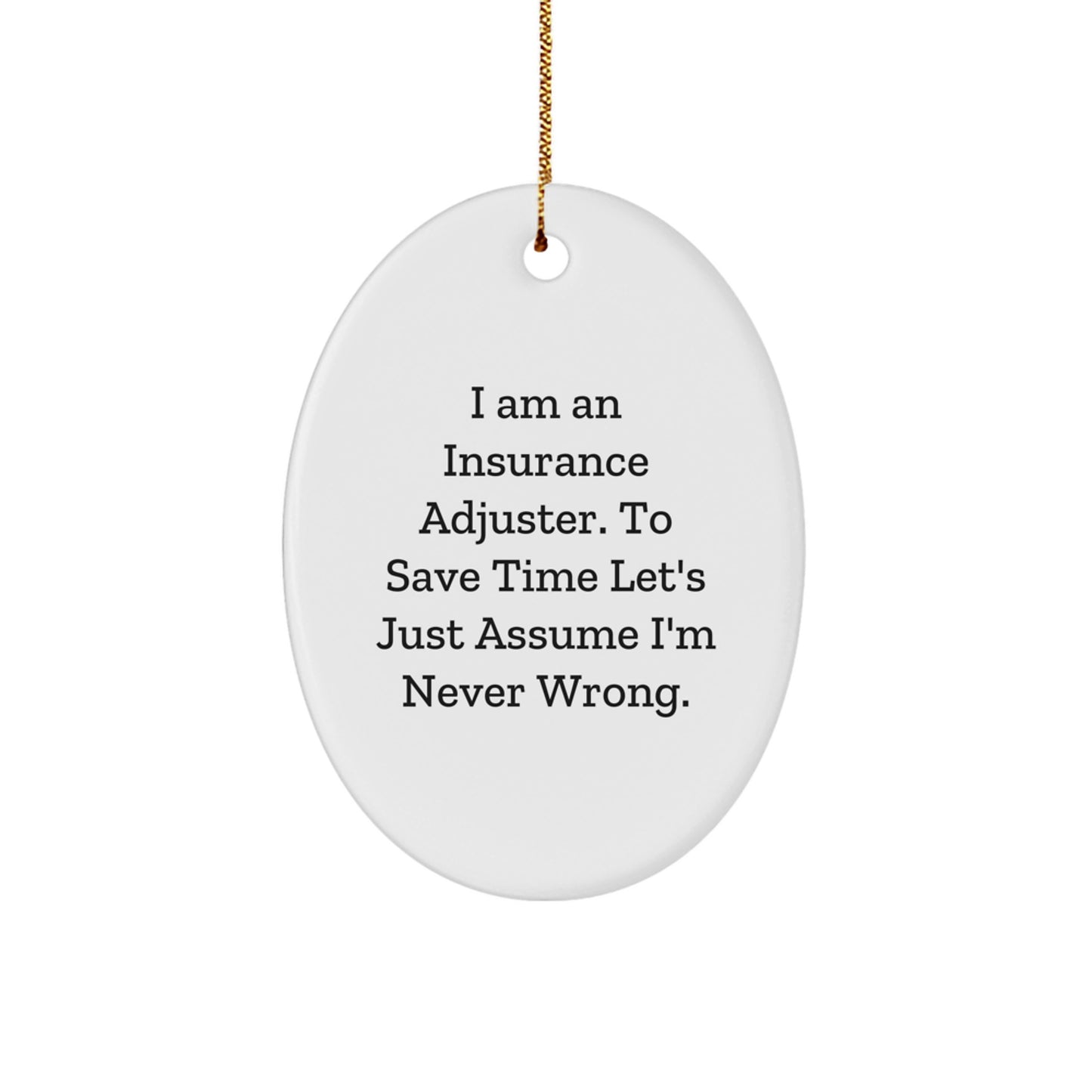 Funny Insurance Adjuster Gifts from Friends to Insurance Adjuster Men - Oval Ornament Humor Quote - Christmas Unique Gifts for Coworkers - Image 1