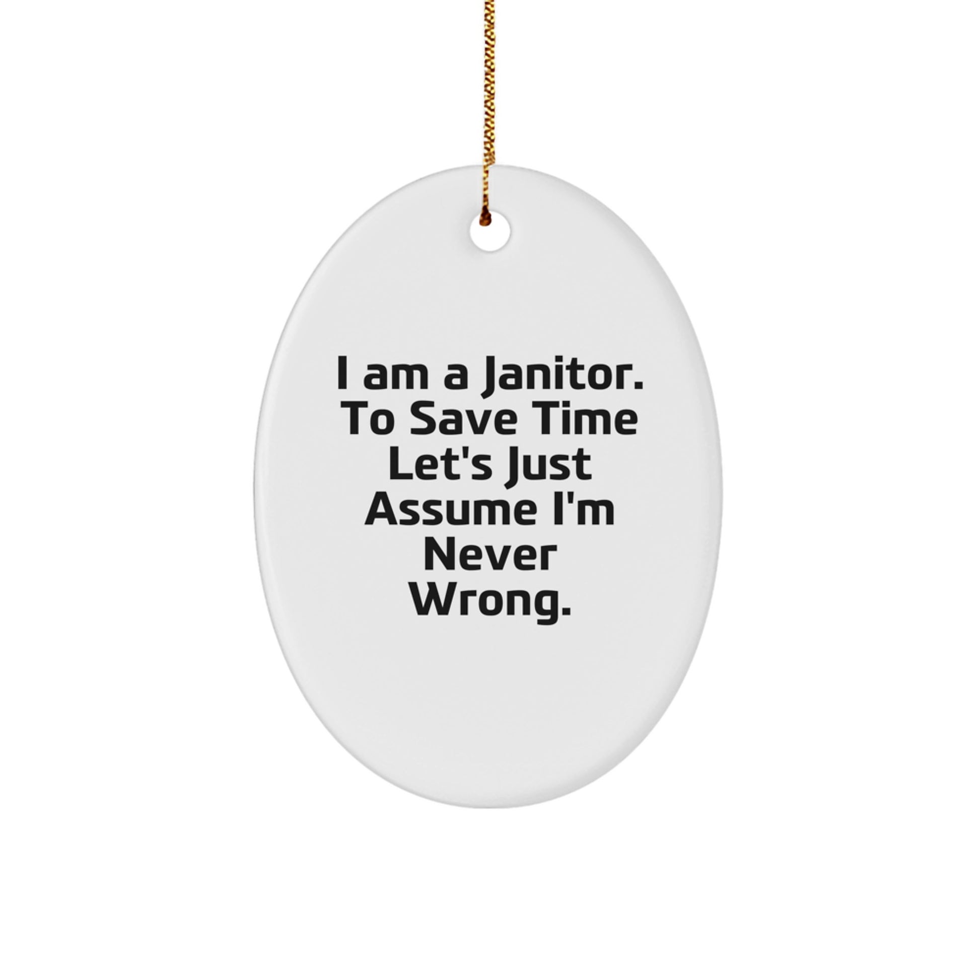 Funny Janitor Gifts for Men, Janitor Oval Ornament Humorous Quote, Gifts from Friends for Janitor, Christmas Unique Gifts - Image 1