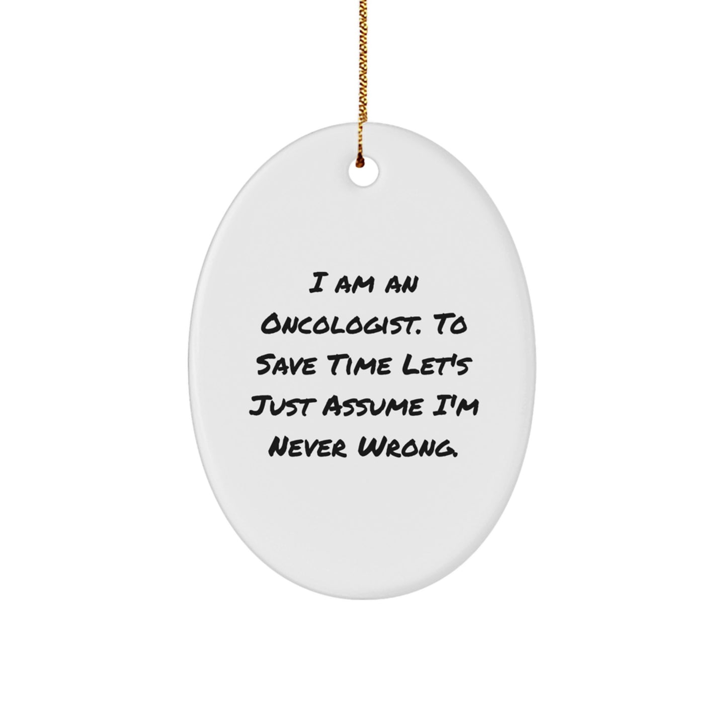 Oval Ornament for Oncologist Humor - Funny Gifts from Friends for Oncologists at Christmas - Image 1