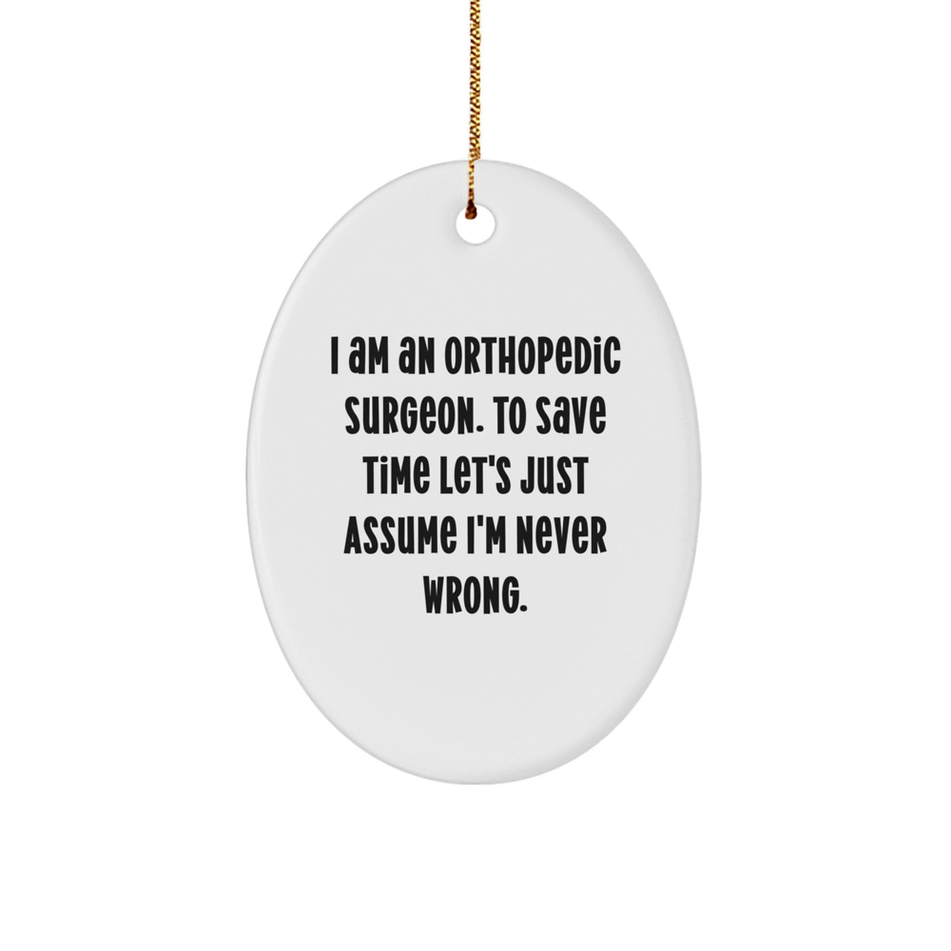 Orthopedic Surgeon Gifts for Men Funny Christmas Oval Ornament, Humorous Orthopedic Surgeon Office Decor, Gifts from Friends to Family - Image 1