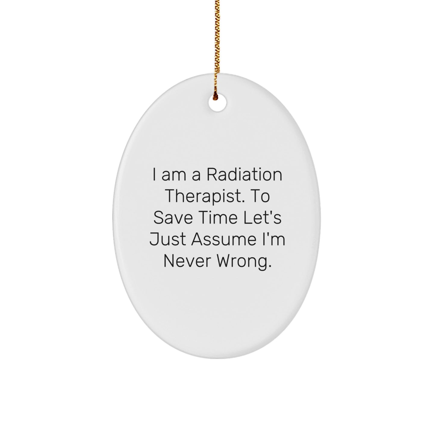 Funny Radiation Therapist Oval Ornament Gifts for Friends, Coworkers, Family from Men, Women - Image 1