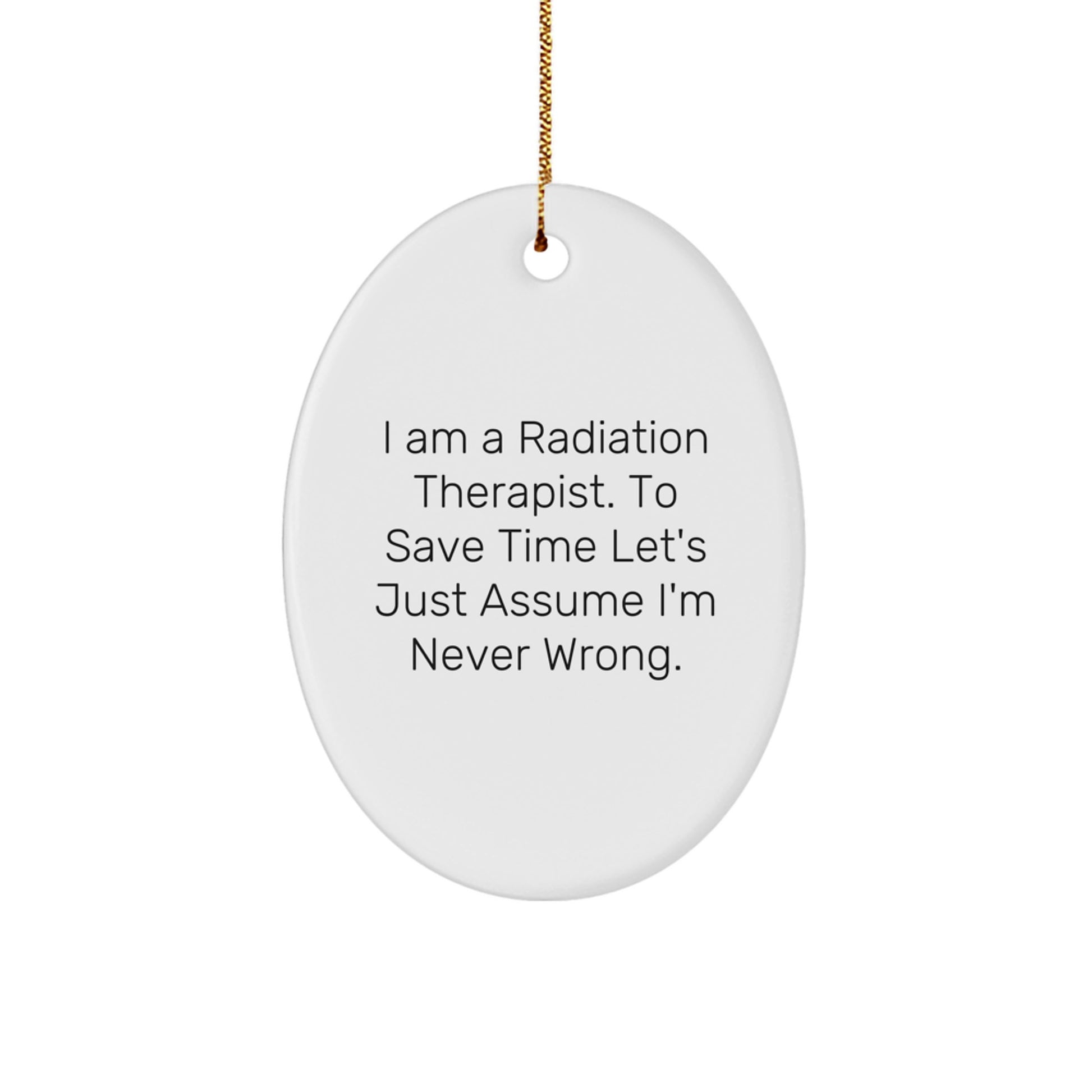 Funny Radiation Therapist Oval Ornament Gifts for Friends, Coworkers, Family from Men, Women - Image 1