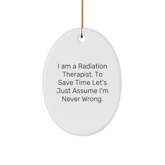 Funny Radiation Therapist Oval Ornament Gifts for Friends, Coworkers, Family from Men, Women - Image 1