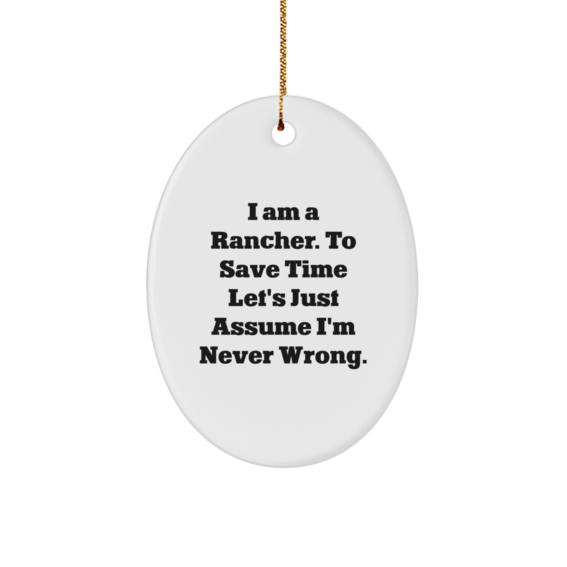 Funny Rancher Gifts for Men - Oval Ornament from Friends, Family, or Coworkers - Christmas Unique Gifts for Ranchers, Funny Oval Design - Image 1