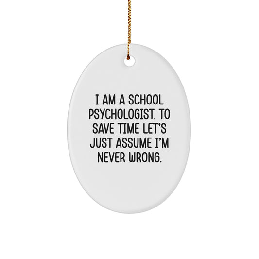 Funny School Psychologist Gifts, Oval Ornament Quote I Am A School Psychologist To Save Time, Perfect Christmas Unique Gifts for School Psychologist Men Women Friends - Image 1