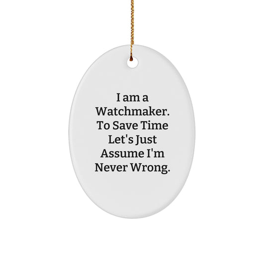 Funny Watchmaker Oval Ornament Gifts from Men to Friends, Unique Christmas Decorations for Watchmaker, Oval Shaped White Ornament with Gold Cord - Image 1