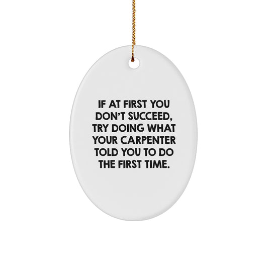 Funny Carpenter Quote Oval Ornament Gifts for Men from Friends, Unique Christmas Decorations for Carpenter Toolbox - Image 1